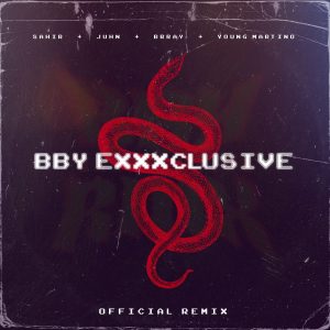 Sahir Ft. Juhn Y Brray – Bby Exxxclusive (Remix)